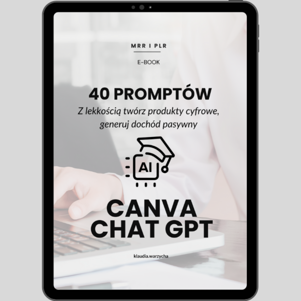 Pasywny dochód Canva +  Chat GPT (MRR i PLR) 40 PROMPTÓW